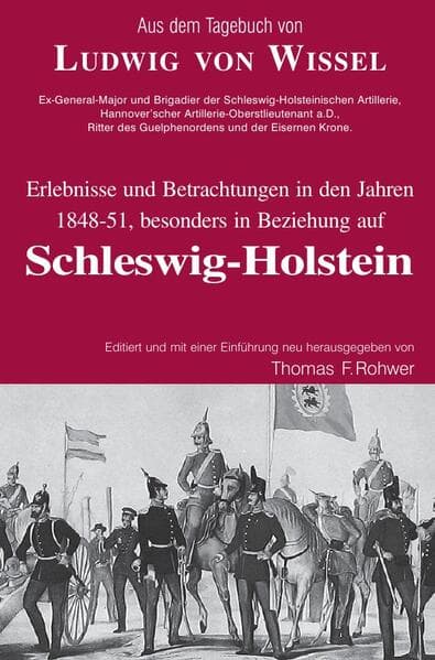 Aus dem Tagebuch von Ludwig Wissel - Erlebnisse und Betrachtungen in den Jahren 1848-51, besonders i