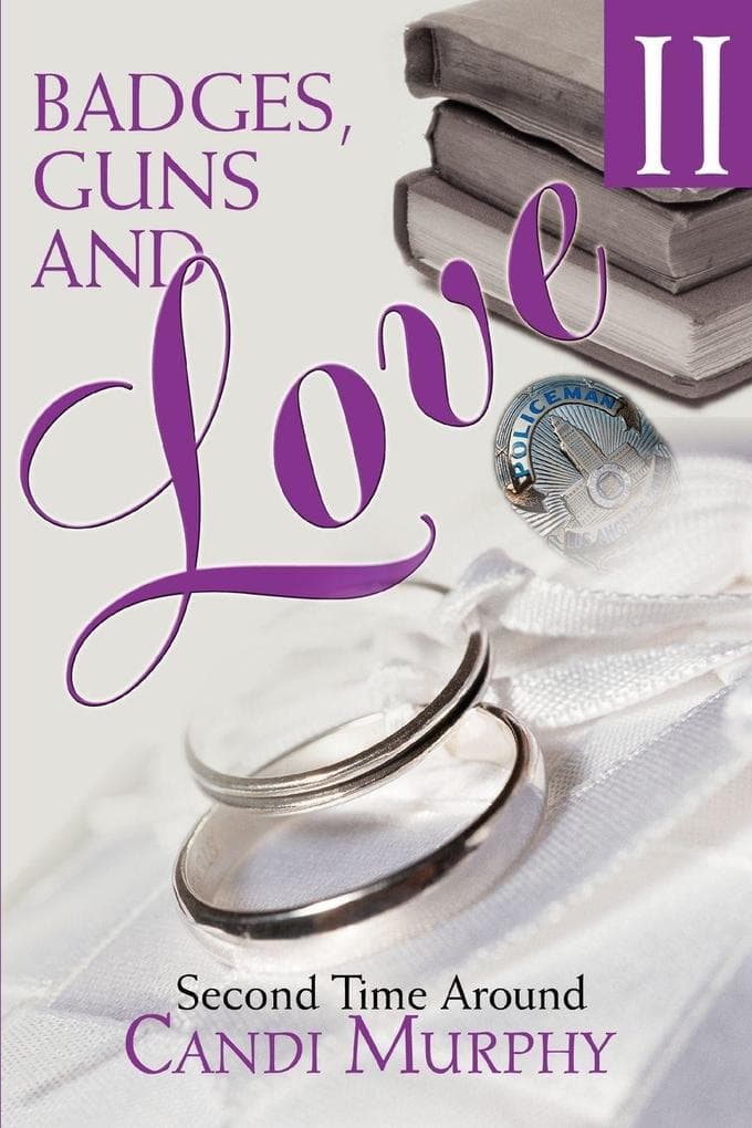Badges, Guns and Love II: Second Time Around