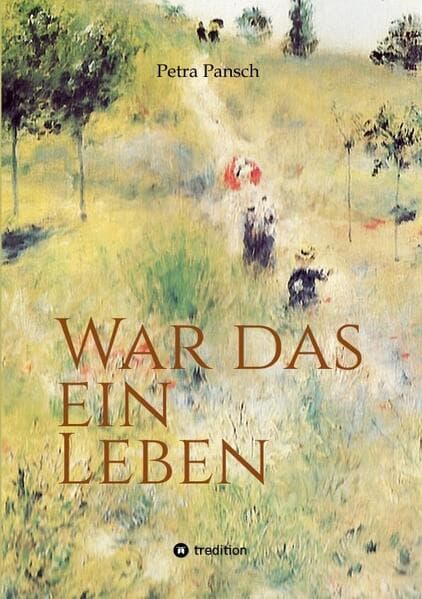 War das ein Leben: Die Geschichte der Frida Pansch