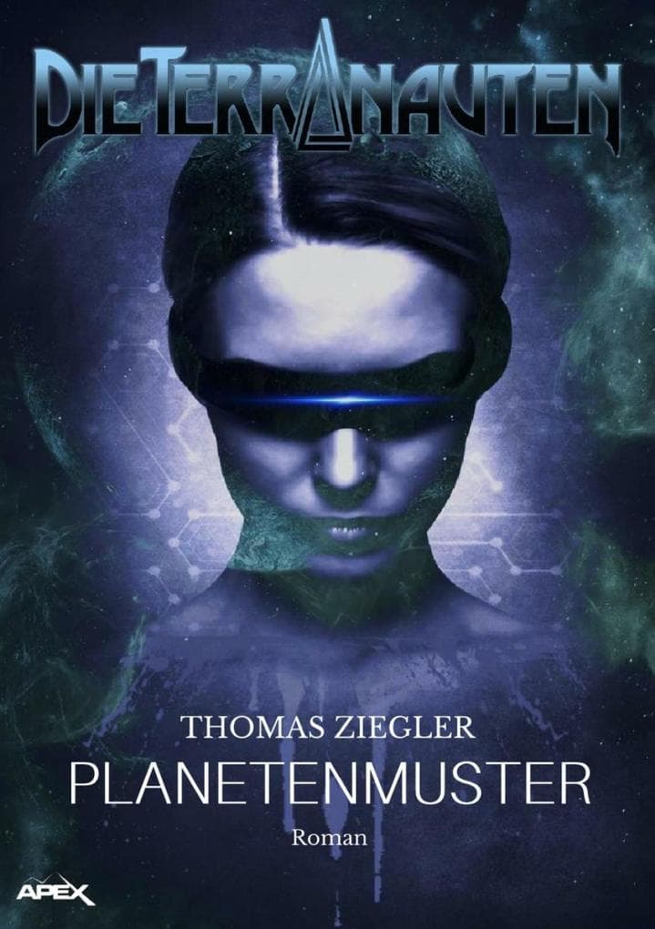 DIE TERRANAUTEN: PLANETENMUSTER: Die große Science-Fiction-Saga!
