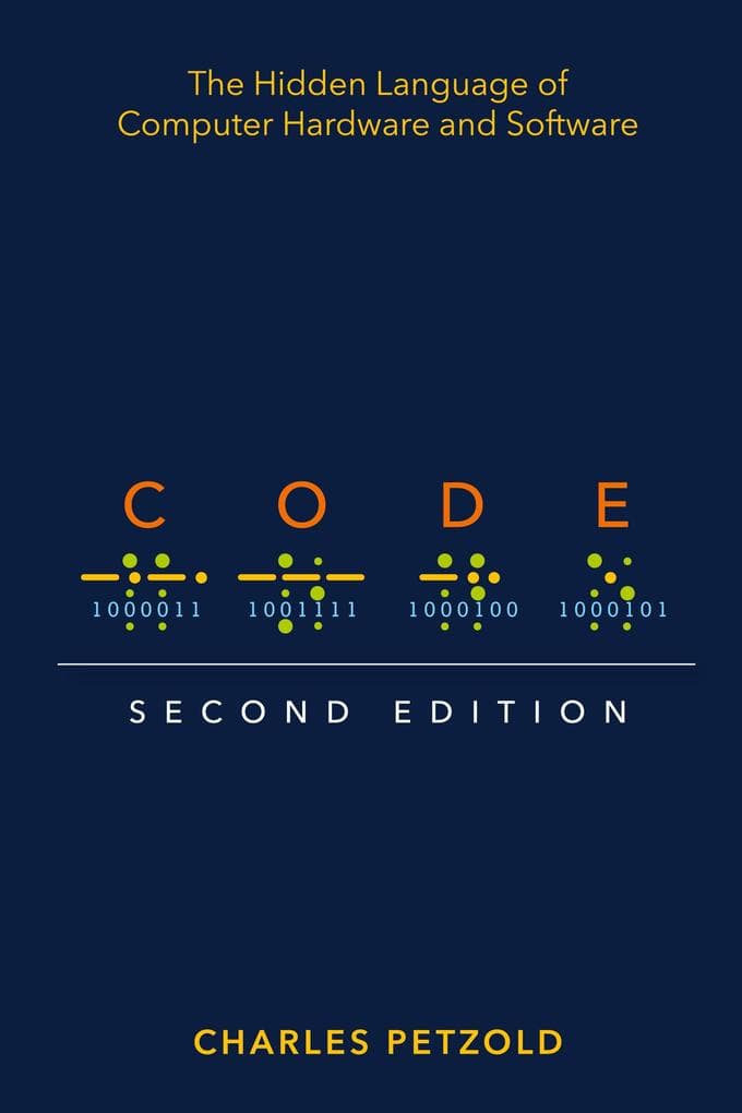 Code: The Hidden Language of Computer Hardware and Software
