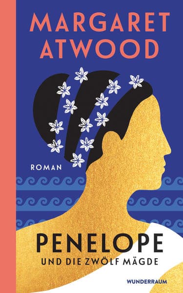 7. Margaret Atwood: Penelope und die zwölf Mägde