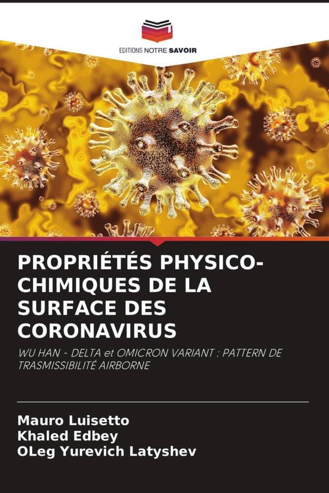PROPRIÉTÉS PHYSICO-CHIMIQUES DE LA SURFACE DES CORONAVIRUS: WU HAN - DELTA et OMICRON VARIANT : PATTERN DE TRASMISSIBILITÉ AIRBORNE