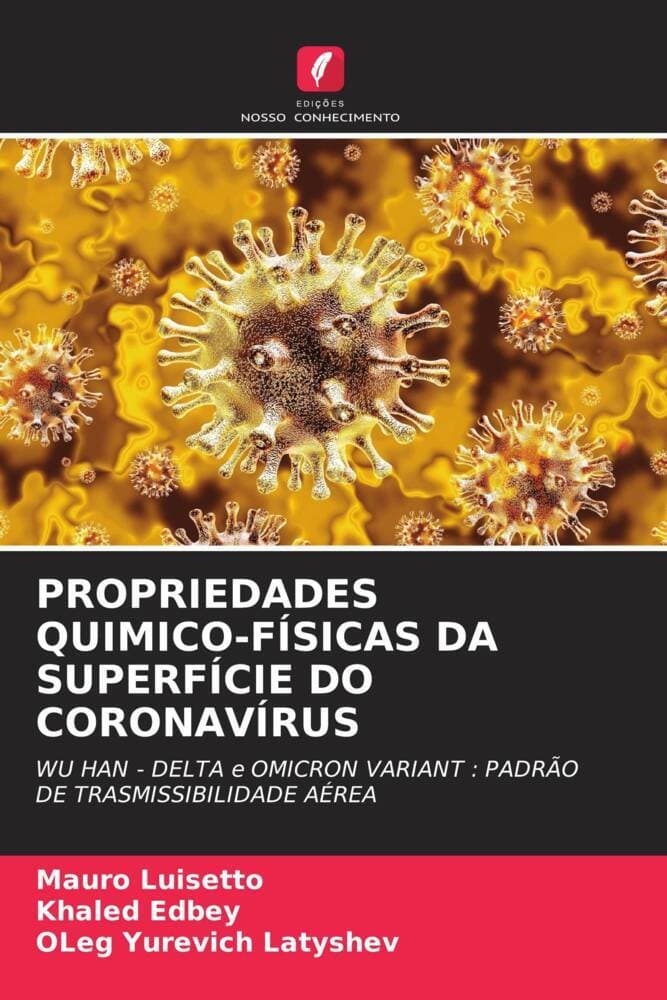 PROPRIEDADES QUIMICO-FÍSICAS DA SUPERFÍCIE DO CORONAVÍRUS: WU HAN - DELTA e OMICRON VARIANT : PADRÃO DE TRASMISSIBILIDADE AÉREA