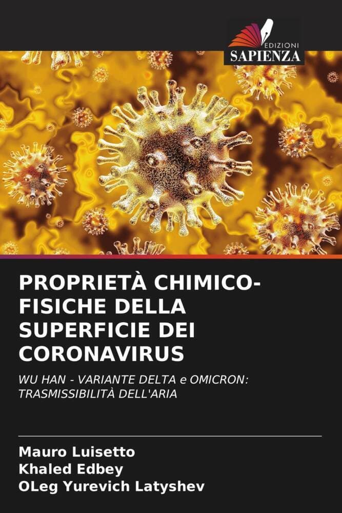 PROPRIETÀ CHIMICO-FISICHE DELLA SUPERFICIE DEI CORONAVIRUS: WU HAN - VARIANTE DELTA e OMICRON: TRASMISSIBILITÀ DELL'ARIA