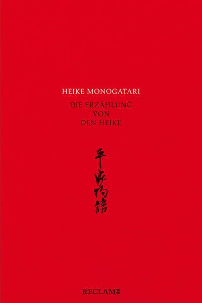 Heike monogatari - Die Erzählung von den Heike - Mittelalterliche japanische Literatur - Reclam