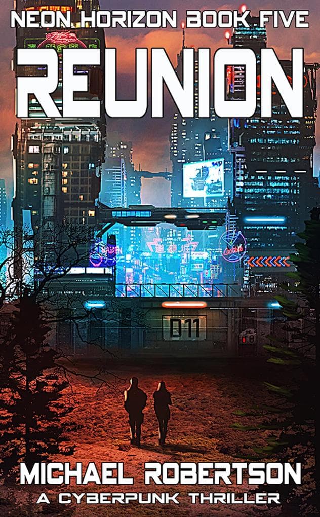 Reunion: A Cyberpunk Thriller (Neon Horizon, #5)