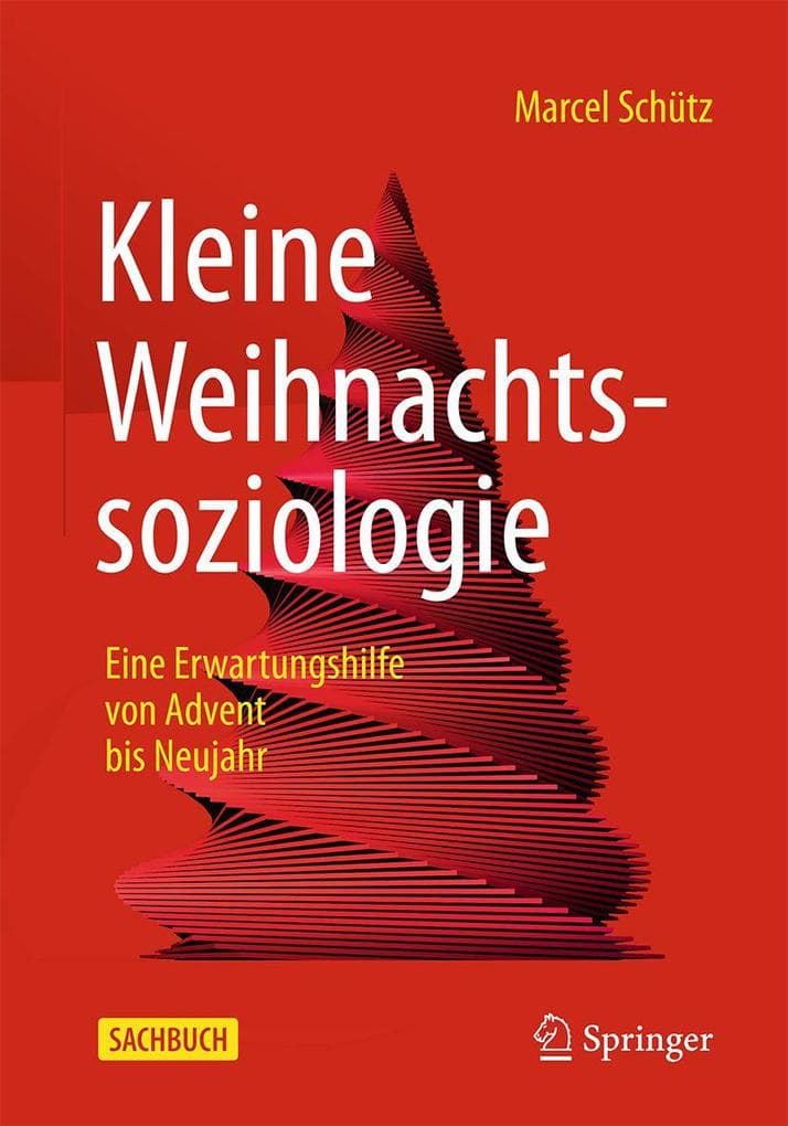 Kleine Weihnachtssoziologie - Eine Erwartungshilfe von Advent bis Neujahr