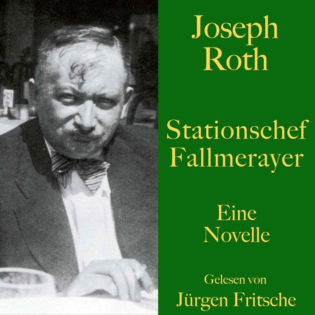 Joseph Roth: Stationschef Fallmerayer: Eine Novelle. Ungekürzt gelesen