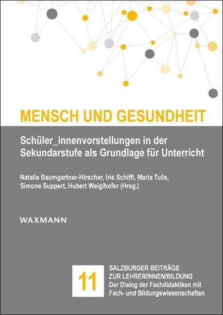 Mensch und Gesundheit: Schüler_innenvorstellungen in der Sekundarstufe als Grundlage für Unterricht