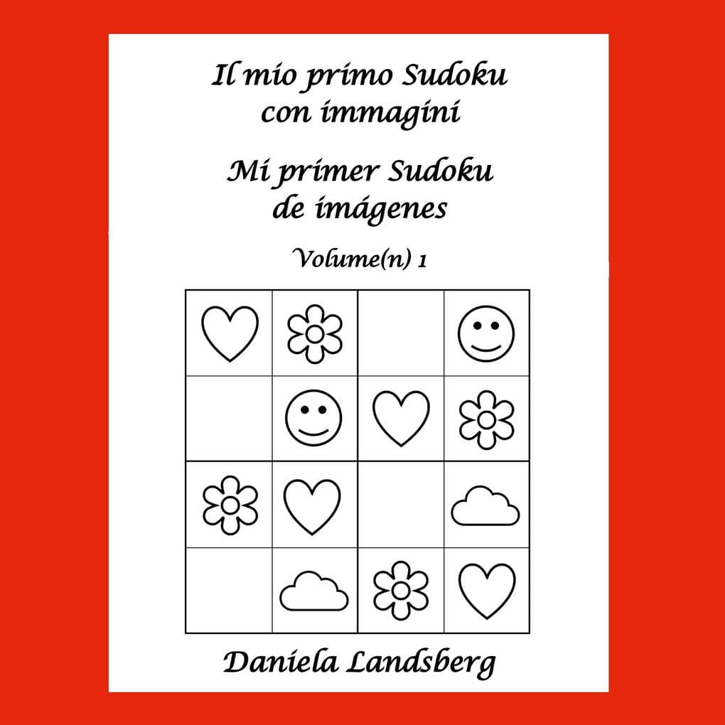 Il mio primo Sudoku con immagini - Mi primer Sudoku de imágenes: Volume(n) 1