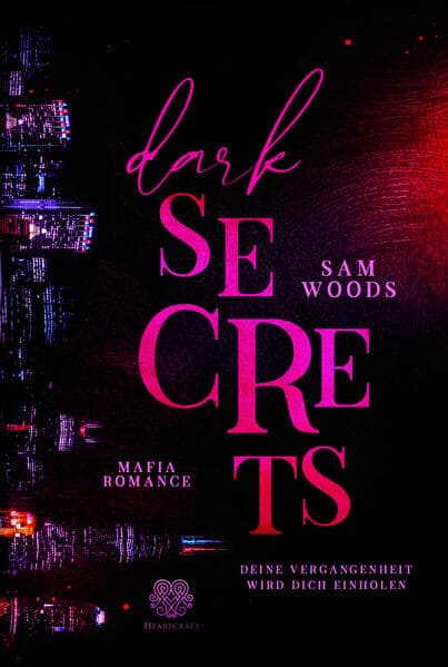 Dark Secrets - Deine Vergangenheit wird dich einholen (Mafia Romance)
