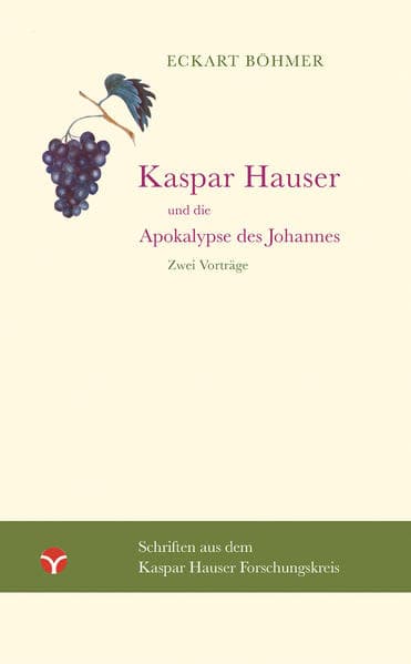 Kaspar Hauser und die Apokalypse des Johannes: Zwei Vorträge