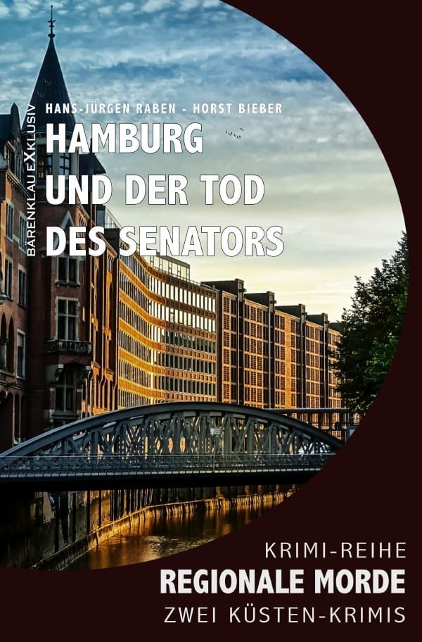 Hamburg und der Tod des Senators - Regionale Morde: 2 Hamburg-Krimis: Krimi-Reihe: DE