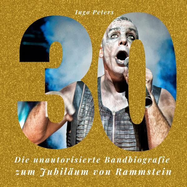 30 Jahre Rammstein: Die unautorisierte Bandbiografie zum Jubiläum von Rammstein