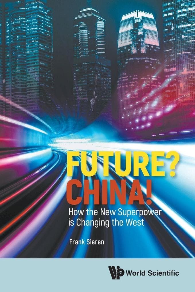 FUTURE? CHINA!: HOW THE NEW SUPERPOWER IS CHANGING THE WEST