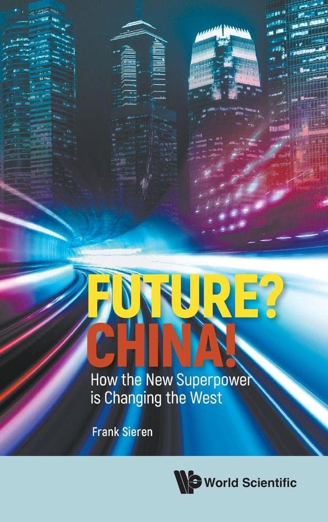 FUTURE? CHINA!: HOW THE NEW SUPERPOWER IS CHANGING THE WEST