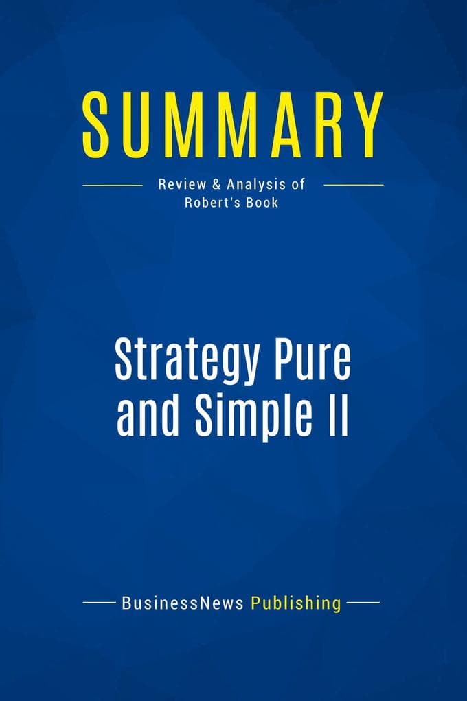 Summary: Strategy Pure and Simple II: Review and Analysis of Robert's Book