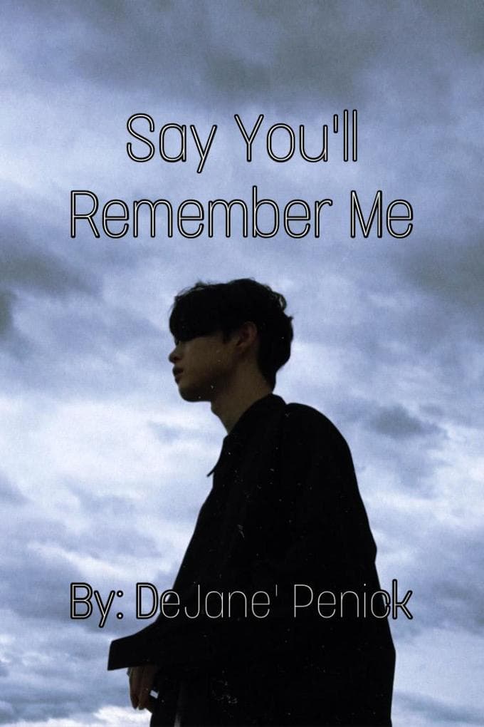 Say You'll Remember Me