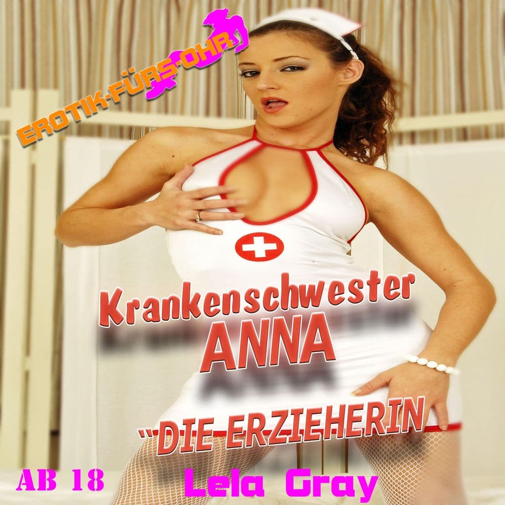Erotik für's Ohr, Krankenschwester Anna - Die Erzieherin