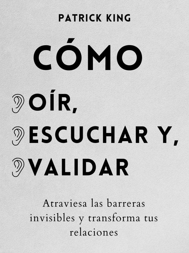 Cómo oír, escuchar y validar