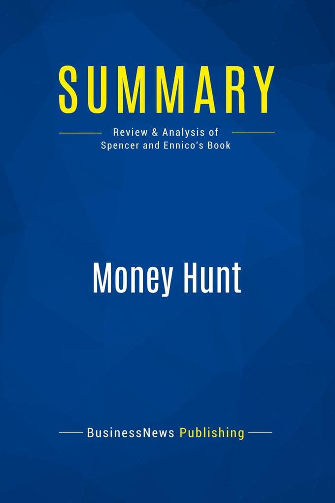 Summary: Money Hunt: Review and Analysis of Spencer and Ennico's Book