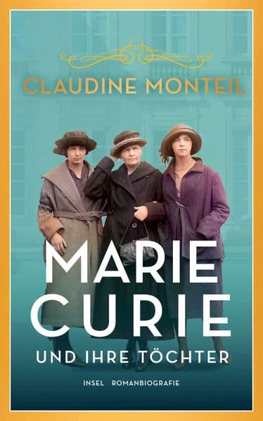 Marie Curie und ihre Töchter: Drei Frauen, vier Nobelpreise