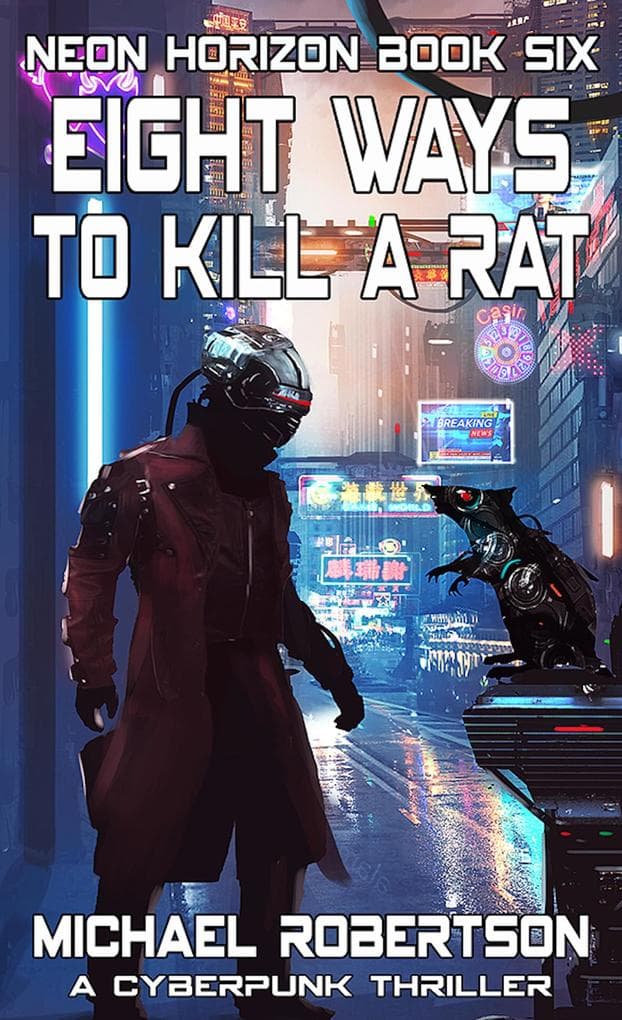 Eight Ways to Kill a Rat (Neon Horizon, #6)