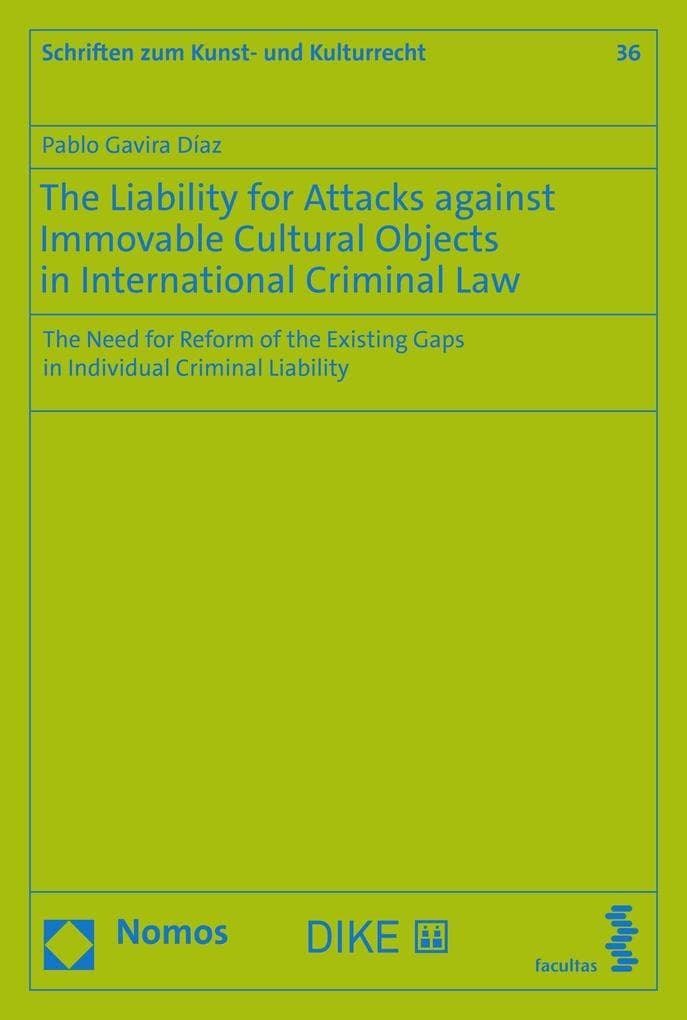 The Liability for Attacks against Immovable Cultural Objects in International Criminal Law