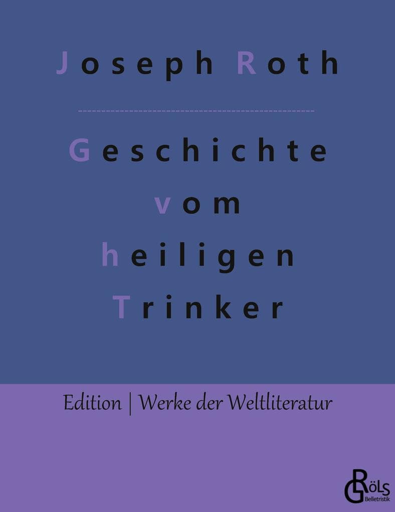 Geschichte vom heiligen Trinker: und andere Erzählungen