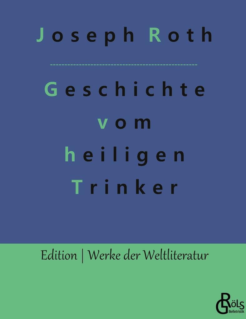 Geschichte vom heiligen Trinker: und andere Erzählungen