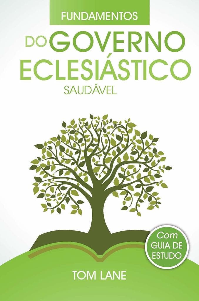 Fundamentos do governo eclesiastico saudavel