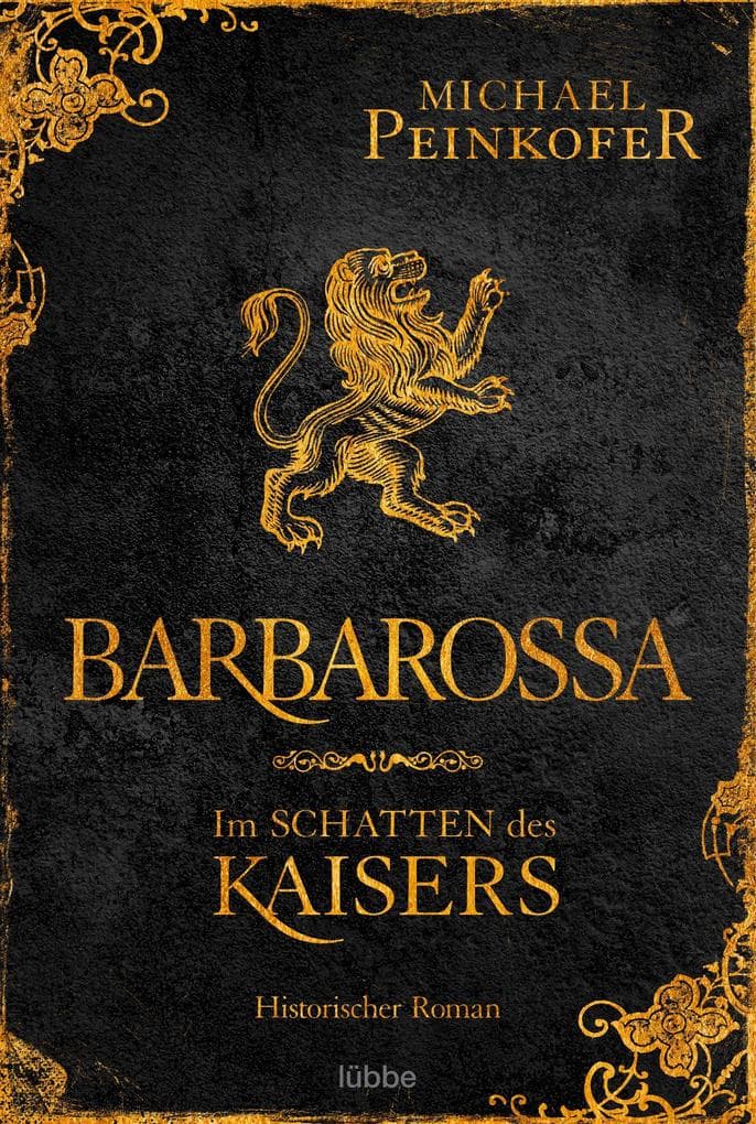 Barbarossa - Im Schatten des Kaisers: Historischer Roman