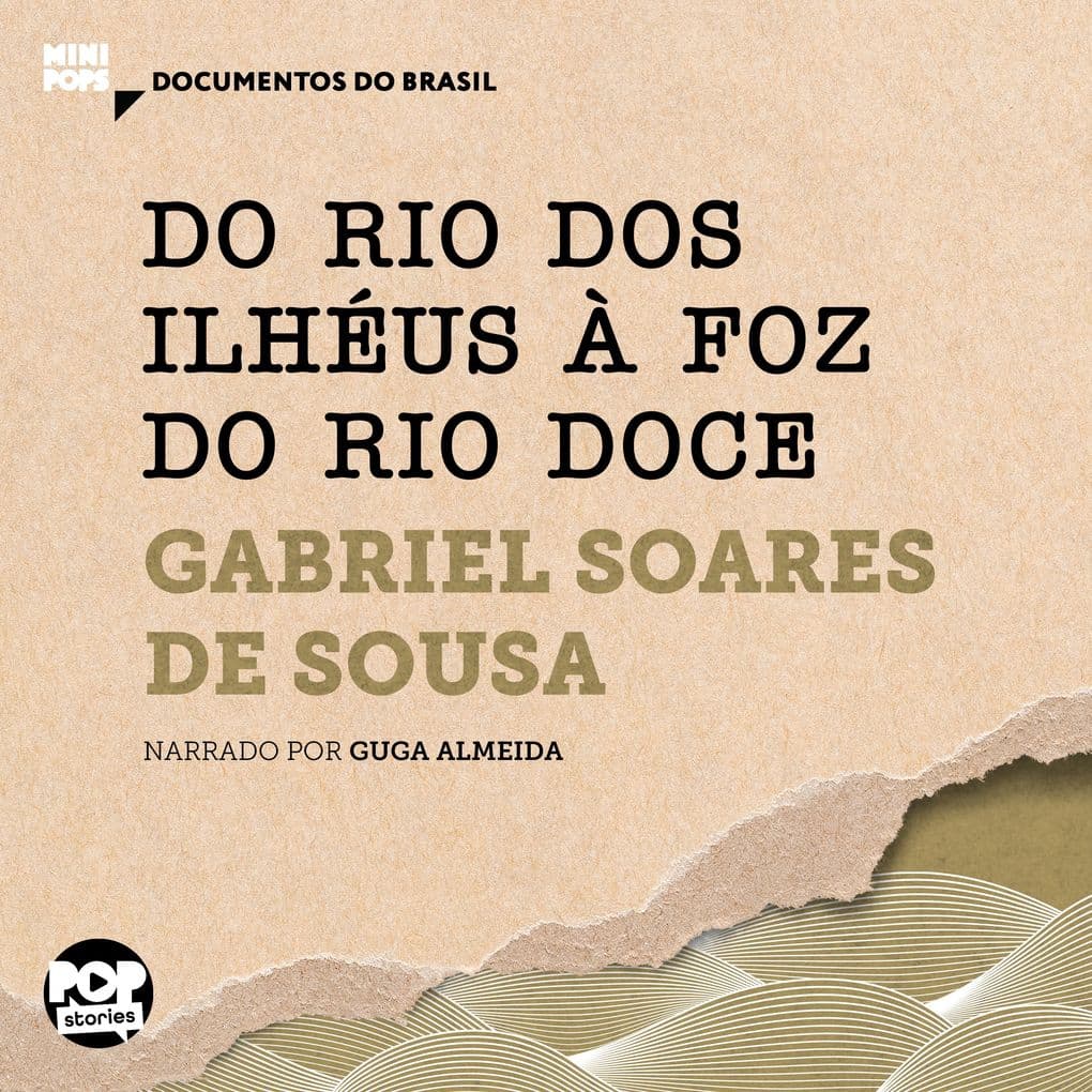 Do Rio dos Ilhéus à foz do Rio Doce: Trechos selecionados de Tratado Descritivo do Brasil