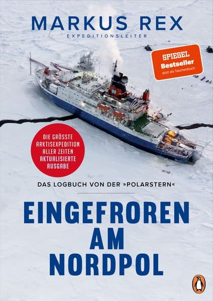 Eingefroren am Nordpol: Das Logbuch von der »Polarstern«. Die größte Arktisexpedition aller Zeiten - Der Expeditionsbericht. Durchgängig farbig illustriert. Erstmals im Taschenbuch, aktualisiert und erweitert