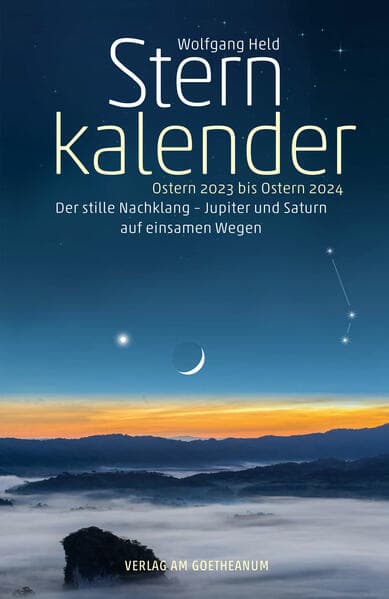 Sternkalender Ostern 2023 bis Ostern 2024: Der stille Nachklang - Jupiter und Saturn auf einsamen Wegen