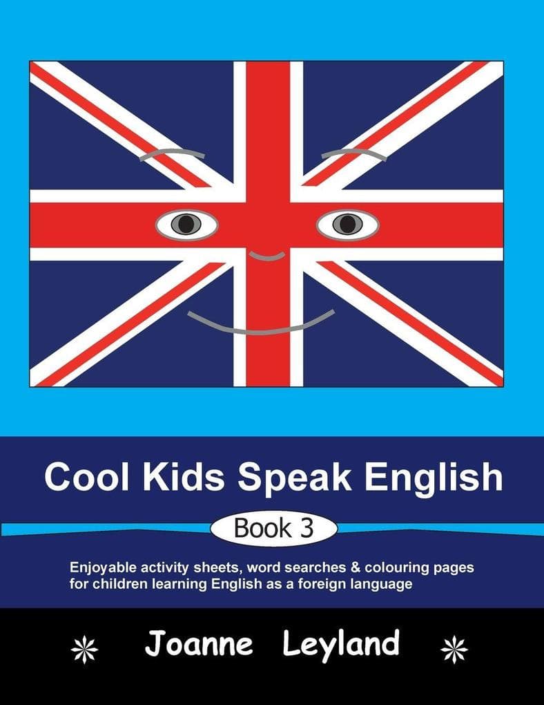 Cool Kids Speak English - Book 3: Enjoyable activity sheets, word searches & colouring pages for children learning English as a foreign language