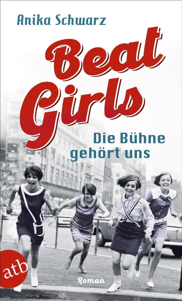 Beat Girls - Die Bühne gehört uns: Roman