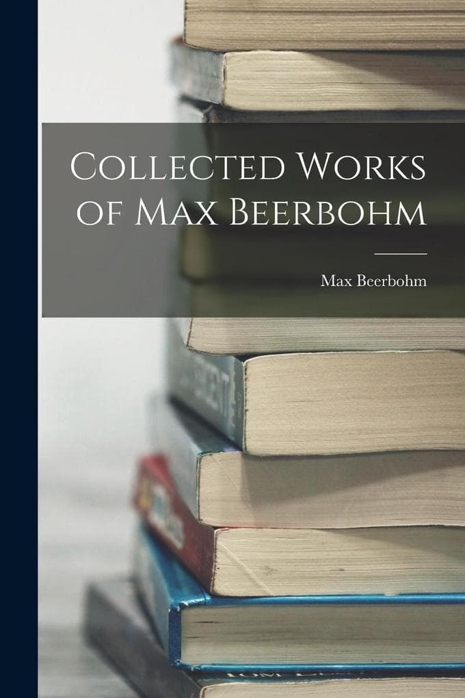 Collected Works of Max Beerbohm
