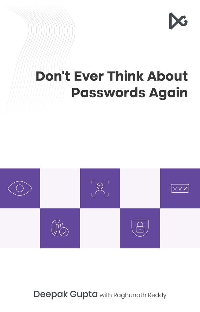 Don't Ever Think About Passwords Again