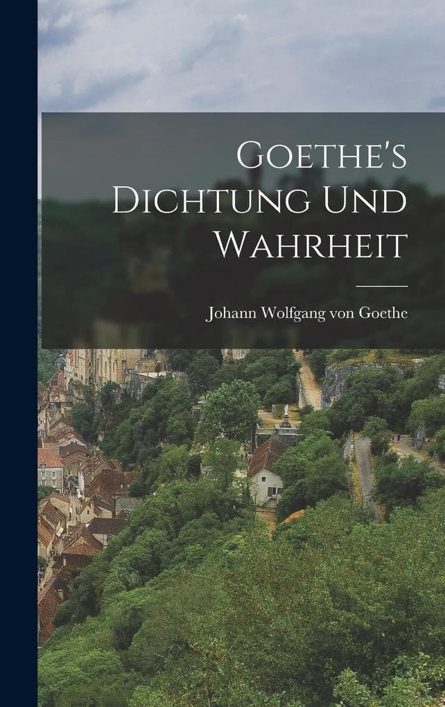 Goethe's Dichtung und Wahrheit