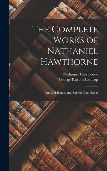 The Complete Works of Nathaniel Hawthorne