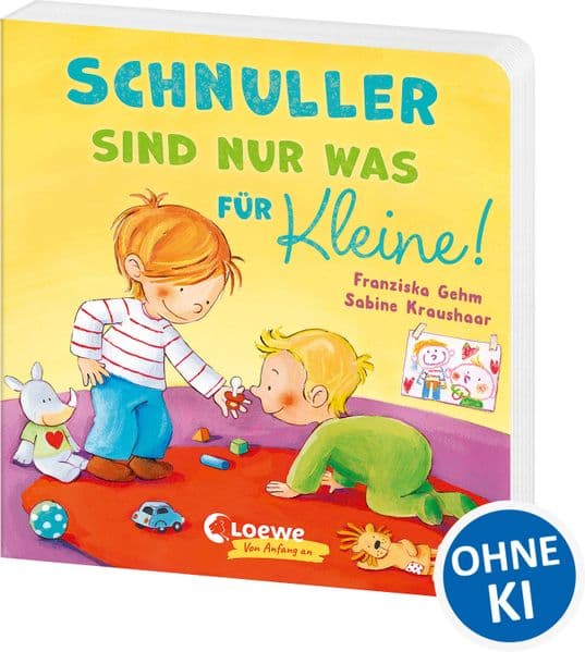 Schnuller sind nur was für Kleine!: Pappbilderbuch für Kleinkinder ab 18 Monaten - Vorlesebuch zum Abgewöhnen des Schnullers