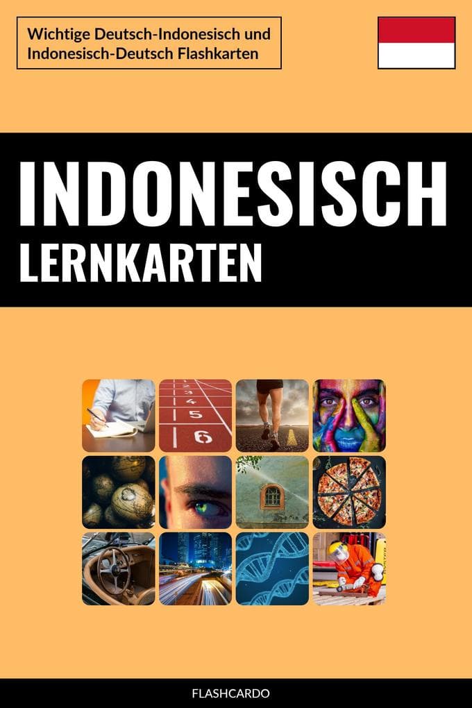 Indonesisch Lernkarten: Wichtige Deutsch-Indonesisch und Indonesisch-Deutsch Flashkarten