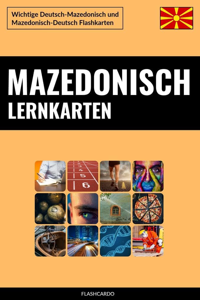 Mazedonisch Lernkarten: Wichtige Deutsch-Mazedonisch und Mazedonisch-Deutsch Flashkarten