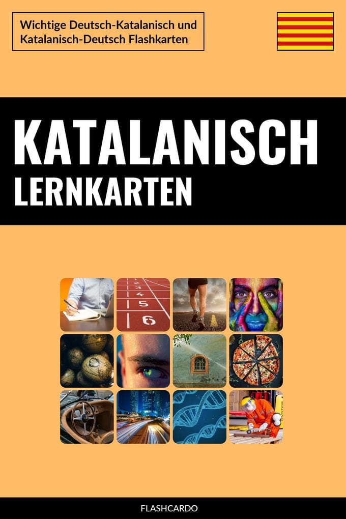 Katalanisch Lernkarten: Wichtige Deutsch-Katalanisch und Katalanisch-Deutsch Flashkarten
