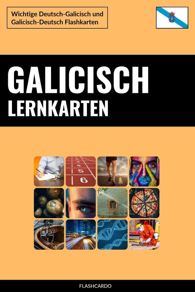 Galicisch Lernkarten: Wichtige Deutsch-Galicisch und Galicisch-Deutsch Flashkarten
