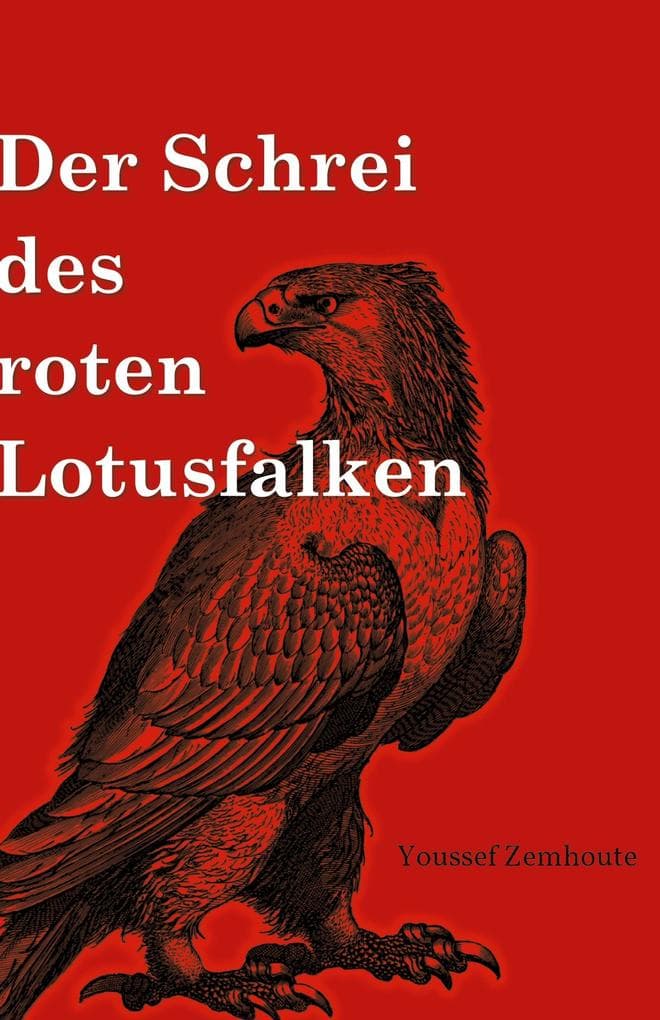 Der Schrei des roten Lotusfalken: Eine Novelle