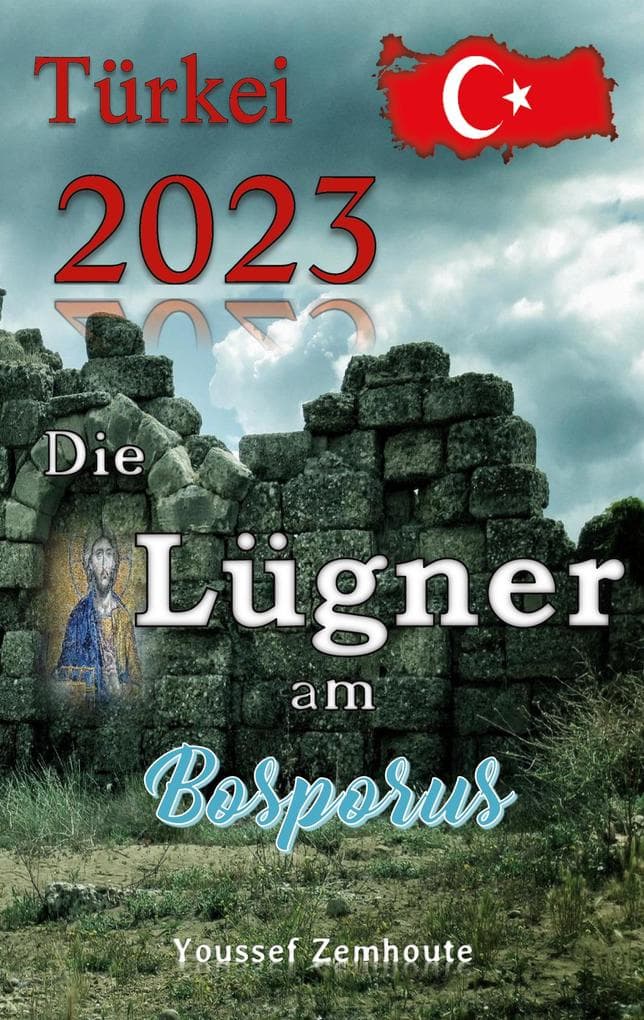 Türkei 2023: Die Lügner am Bosporus