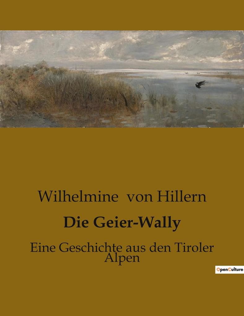 Die Geier-Wally: Eine Geschichte aus den Tiroler Alpen